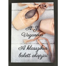 Vaganova: A Klasszikus balett alapjai könyv
