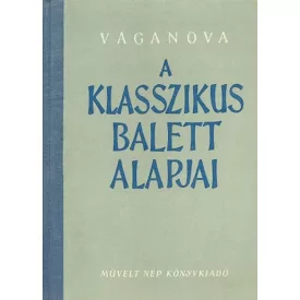 Vaganova: A Klasszikus balett alapjai könyv