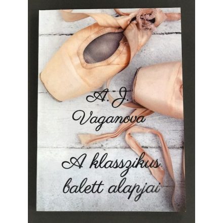Könyv 014 Vaganova A Klasszikus balett alapjai